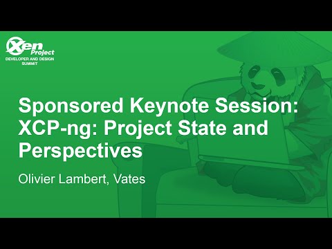 Sponsored Keynote Session: XCP-ng: Project State and Perspectives - Olivier Lambert, Vates