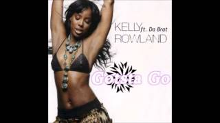 Kelly Rowland Feat. Da Brat - Gotsta Go