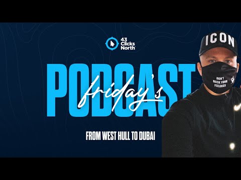 43 Clicks North x Ben Rainey | From West Hull to Dubai 🔥