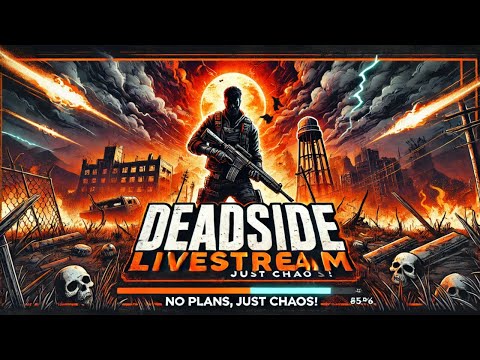 Deadside Chaos: Exploring, Surviving, and Whatever Happens Next!