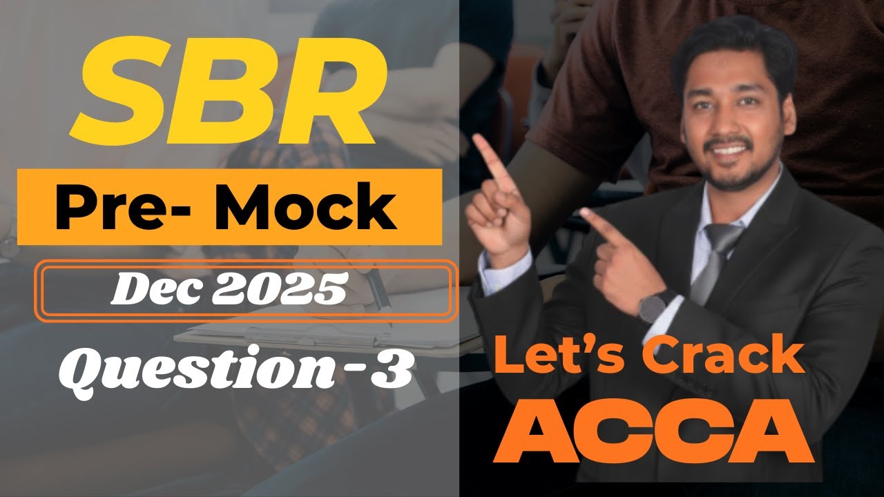 ACCA SBR | Pre-December 2025 Mock (Q3) – Full Solution & Exam Approach