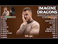 Imagine Dragons Playlist Best Songs 2025 Lyric Greatest Hits Songs Of All Time