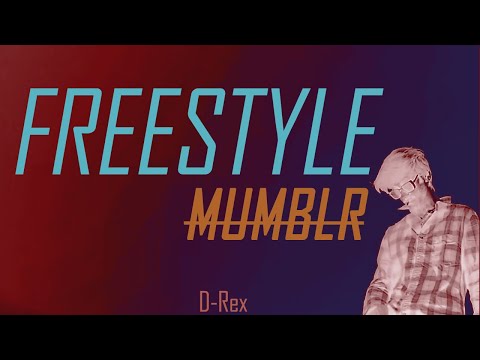 FREESTYLE MUMBLR x D-Rex [OFFICIAL AUDIO](prod. by Blasto)