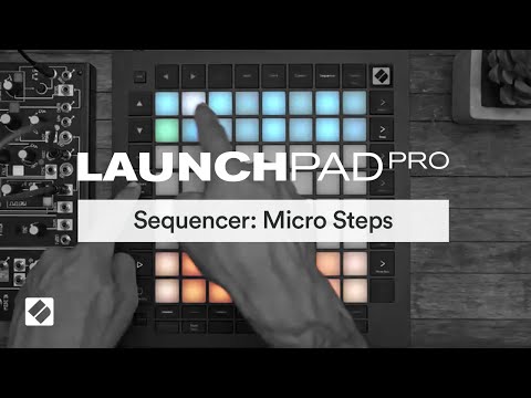 Launchpad Pro [MK3] - Sequencer: Micro Steps // Novation