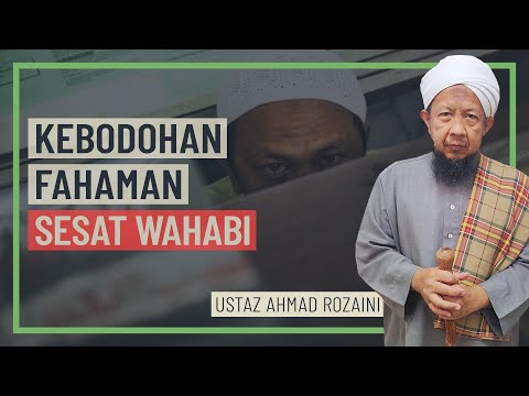 Ustaz Ahmad Rozaini - Kebodohan Fahaman Sesat Wahabi