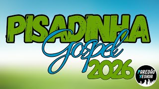 PISADINHA GOSPEL 2026 - REPERTÓRIO NOVO