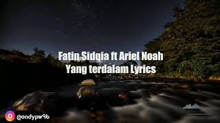 Download lagu Fatin Feat Ariel Noah - Yang Terdalam (lyrics) mp3