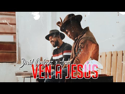 David Ordoñez Ft. And3 - Ven a Jesús (Video Oficial 4K) | Música Cristiana 2020
