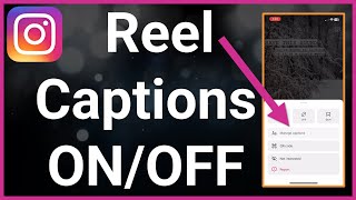 How To Turn On Or Off Captions On Instagram Reels