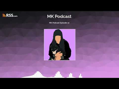 MK Podcast Episode 10