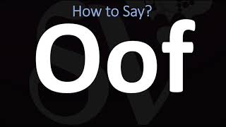 How to Pronounce Oof? (CORRECTLY)