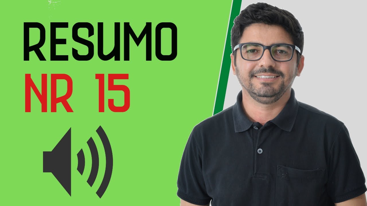 RESUMO NR 15 - ATIVIDADES E OPERAÇÕES INSALUBRES (ATUALIZADO)