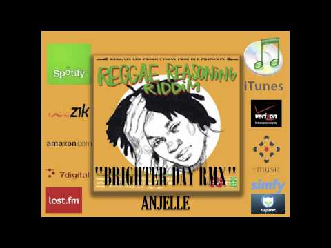 Reggae Reasoning Riddim - Anjelle - Brighter Day RMX (Reggaeland prod. 2012)