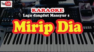 Download lagu Lagu dangdut  MANSYUR S  - MIRIP DIA - KARAOKE mp3