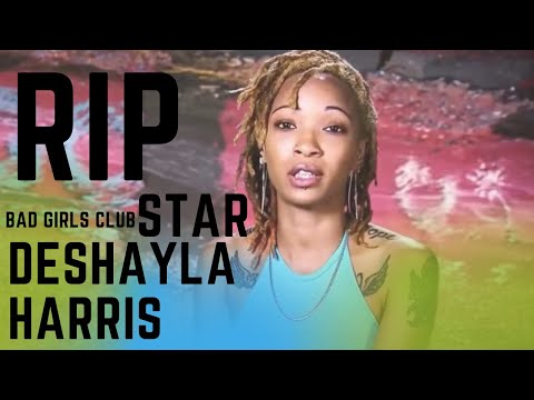 BAD GIRLS CLUB STAR DESHAYLA HARRIS DEAD || RIP