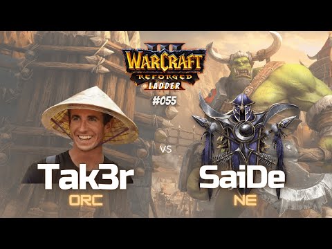 Warcraft 3 Laddergame - "Tak3r vs SaiDe" - ORC vs NE - #055