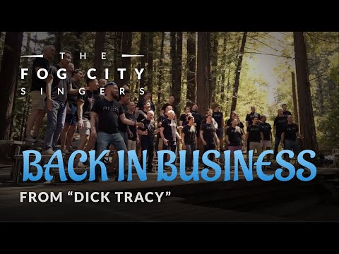 Back in Business [from Dick Tracy] - Fog City Singers
