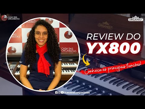 REVIEW DO NOVO LANÇAMENTO ORGANIST YX - 800 - CASA DAS ORGANISTAS