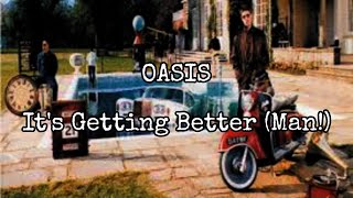 OASIS - It's Getting Better (Man!) (Lyric Video)