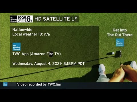 TWC HD Satellite Local Forecast on the TWC App (Amazon Fire TV)- Aug. 4, 2021- 8:18PM PDT