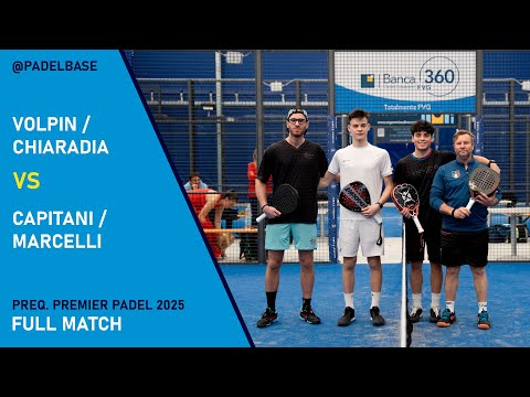 FINALE - PRE. QUALIFICAZIONI PREMIER PADEL 2025 - Chiaradia / Volpin VS Capitani / Marcelli
