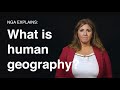 NGA Explains What Is Human Geography Episode 8