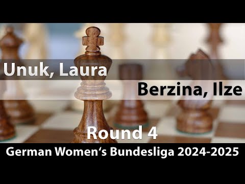 IM Laura Unuk vs WGM Ilze Berzina | German Women's Bundesliga 2024-2025 | Round 4