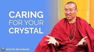 Caring For Your Crystal | Healing Crystals | Master Healer Sri Avinash