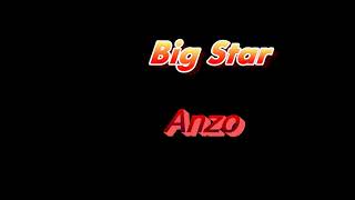 Download lagu Big Star. Anzo mp3
