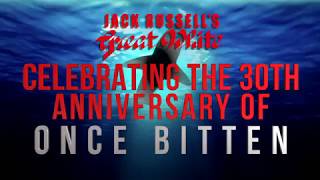 Jack Russell's Great White – Celebrating “Once Bitten” 30th Anniversary
