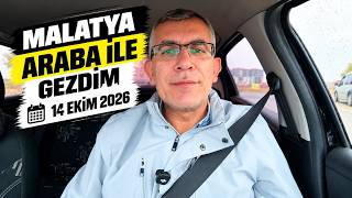 MALATYA - ARABA İLE GEZDİM - 14 Ekim 2026