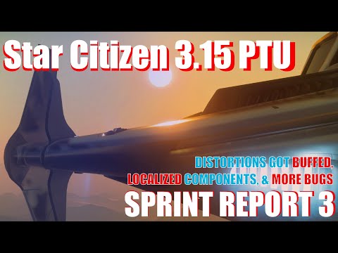 Star Citizen 3.15 PTU - Distortions BUFFED, Localized Components were a TERRIBLE idea & MORE bugs!