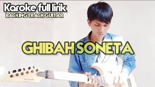 Download lagu GHIBAH SONETA (backingtracktanpamelodi) KAROKE mp3