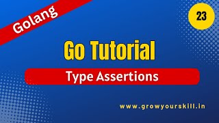 Unlocking the Magic of Type Assertions in Go!| Golang Tutorial | Grow 