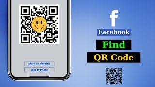 How To Get A QR Code Of Your Facebook Profile | Find Facebook QR Code