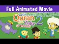Let's Learn Quran with Zaky & Friends | Part 2 - FULL ANIMATED MOVIE
