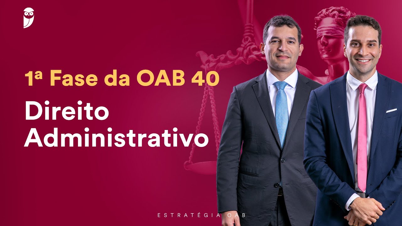 Aula 01 - Direito Administrativo - 1ª Fase da OAB 40