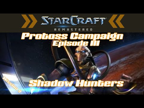 Starcraft / Protoss Campaign Episode III Mission 9 Shadow Hunters
