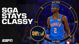 Can’t Be BETTER in a loss’: SVP gives SGA CREDIT for how he handled game 7 loss | SVPod