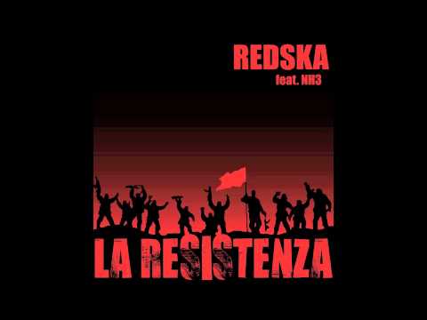 ‪REDSKA /// LA RESISTENZA /// feat. NH3 /// SINGLE 2013‬