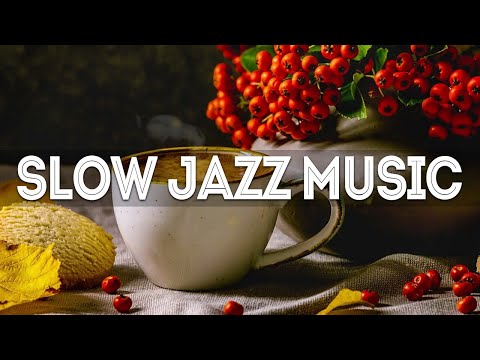 Slow Jazz Music - Jazz and Bossa Nova to relax, work, study, eat