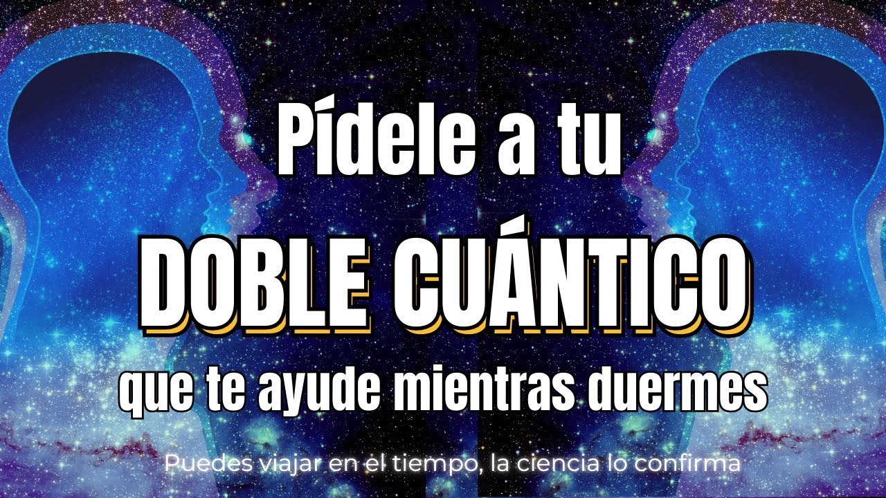 Pídele a tu doble cuántico que te ayude mientras duermes Jean Pierre Garnier Malet | Desdoblamiento