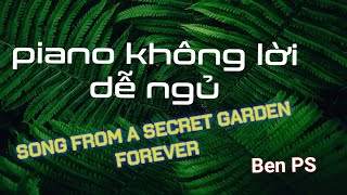 Song from a secret garden - Forever | Nhạc thư giãn dễ ngủ | Ben PS