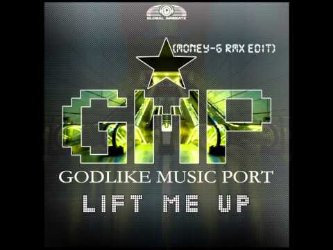 Godlike Music Port - Lift Me Up (Money-G Remix Edit)