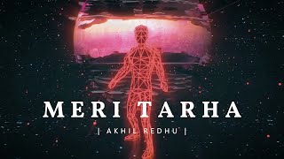 Akhil Redhu - Meri Tarha Official Music Video