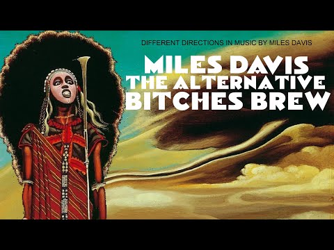Miles Davis- The Alternative Bitches Brew | EXCLUSIVE re-edits from unreleased session outtakes