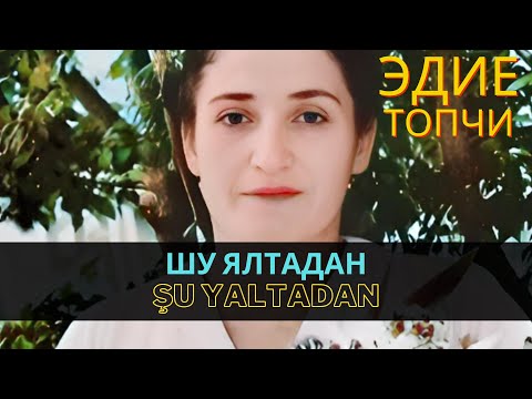 "Шу Ялтадан" | "Şu Yaltadan" - Эдие Топчи | Ediye Topçi  #CrimeanTatarMusic #crimeantatars