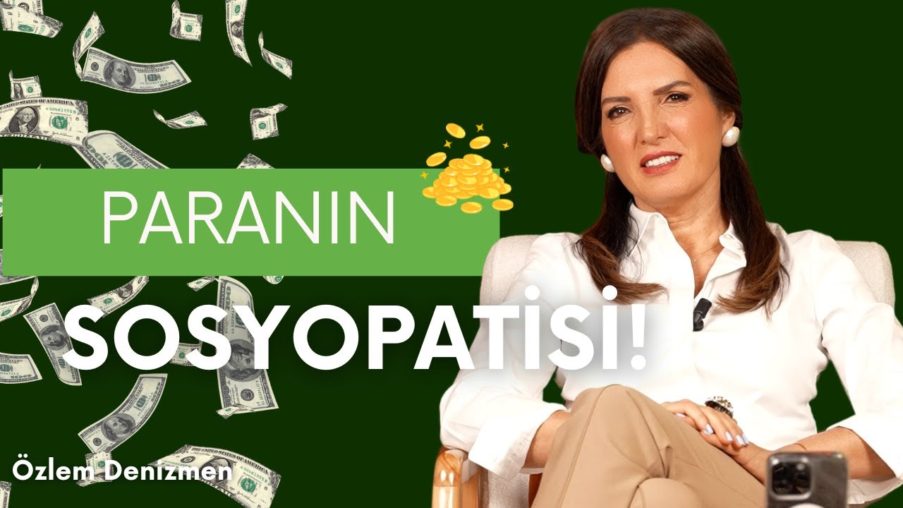 Paranın Sosyopatisi! I Özlem Denizmen