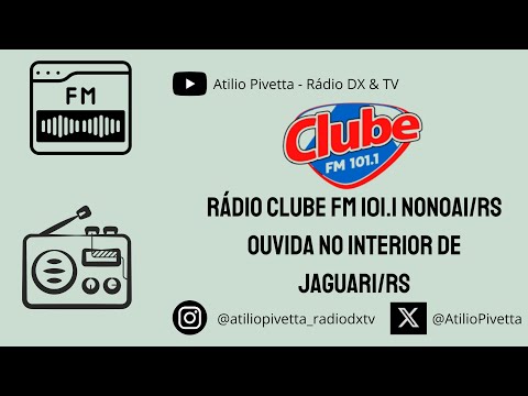 Rádio Clube FM 101.1 Nonoai/RS ouvida no interior de Jaguari/RS