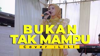 Download lagu BUKAN TAK MAMPU || MIRNAWATI || COVER LILI || LIVE DANGDUT ORGEN TUNGGAL MUSISI KAMPUNG mp3